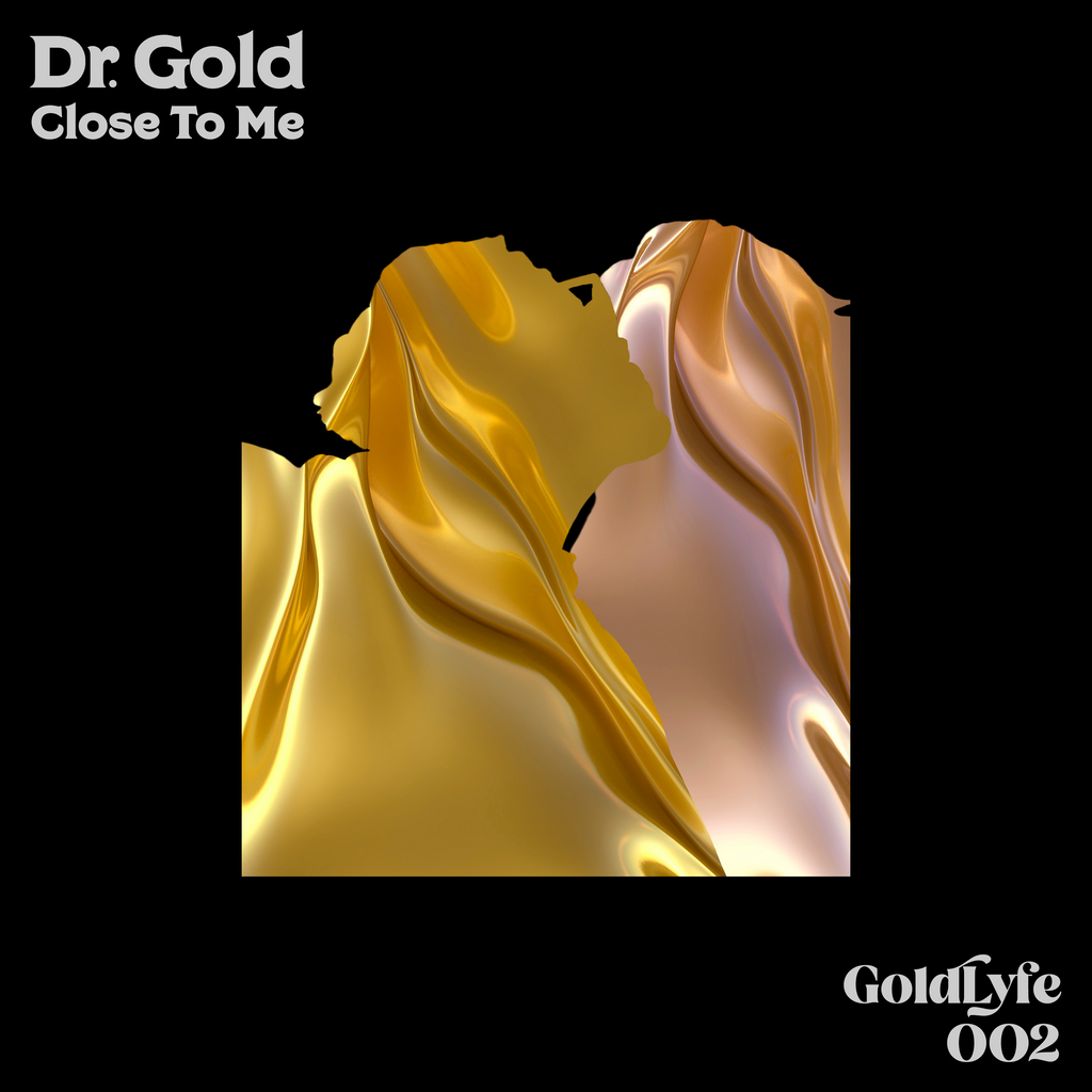 Dr. Gold - Close To Me