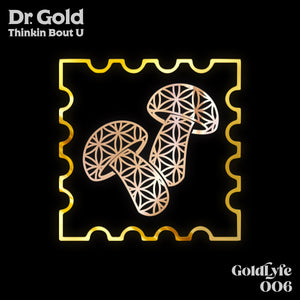 Dr. Gold - Thinkin Bout U