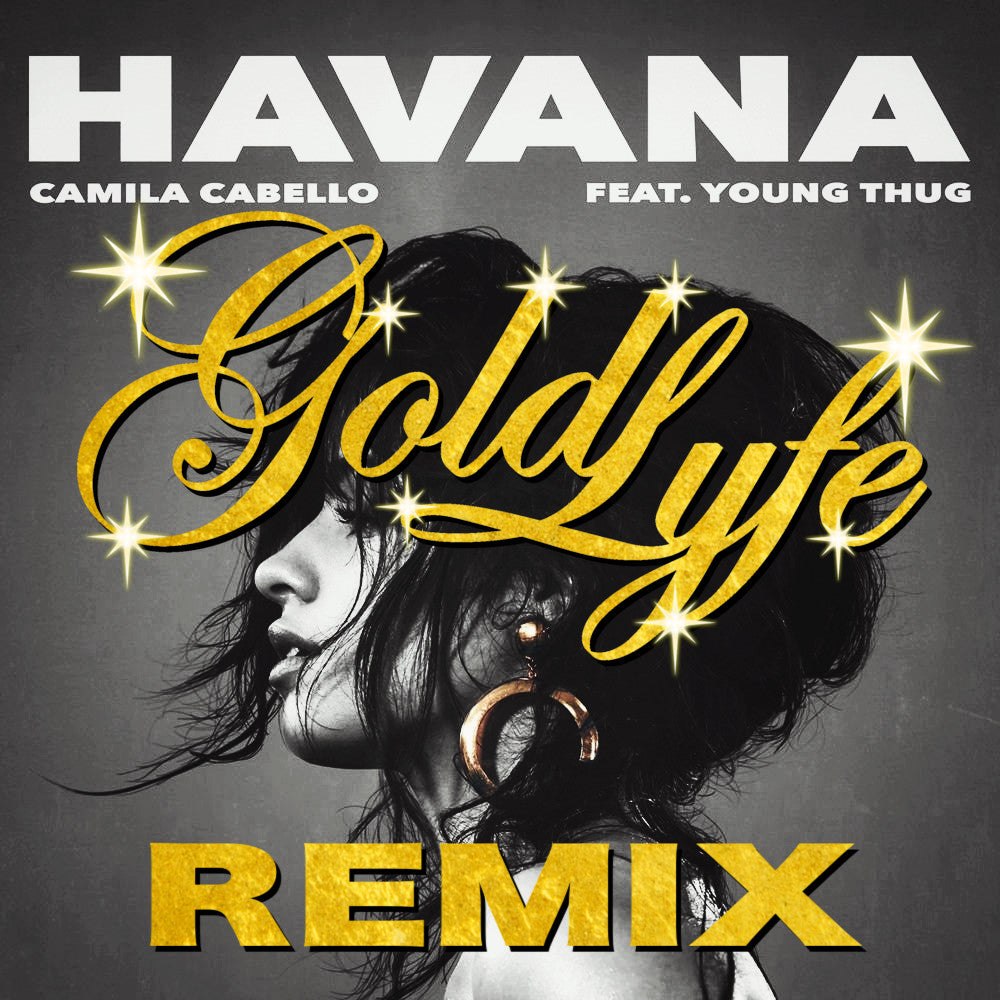 Camila Cabello - Havana (GoldLyfe Remix)