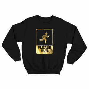 Please Run Sweatshirt